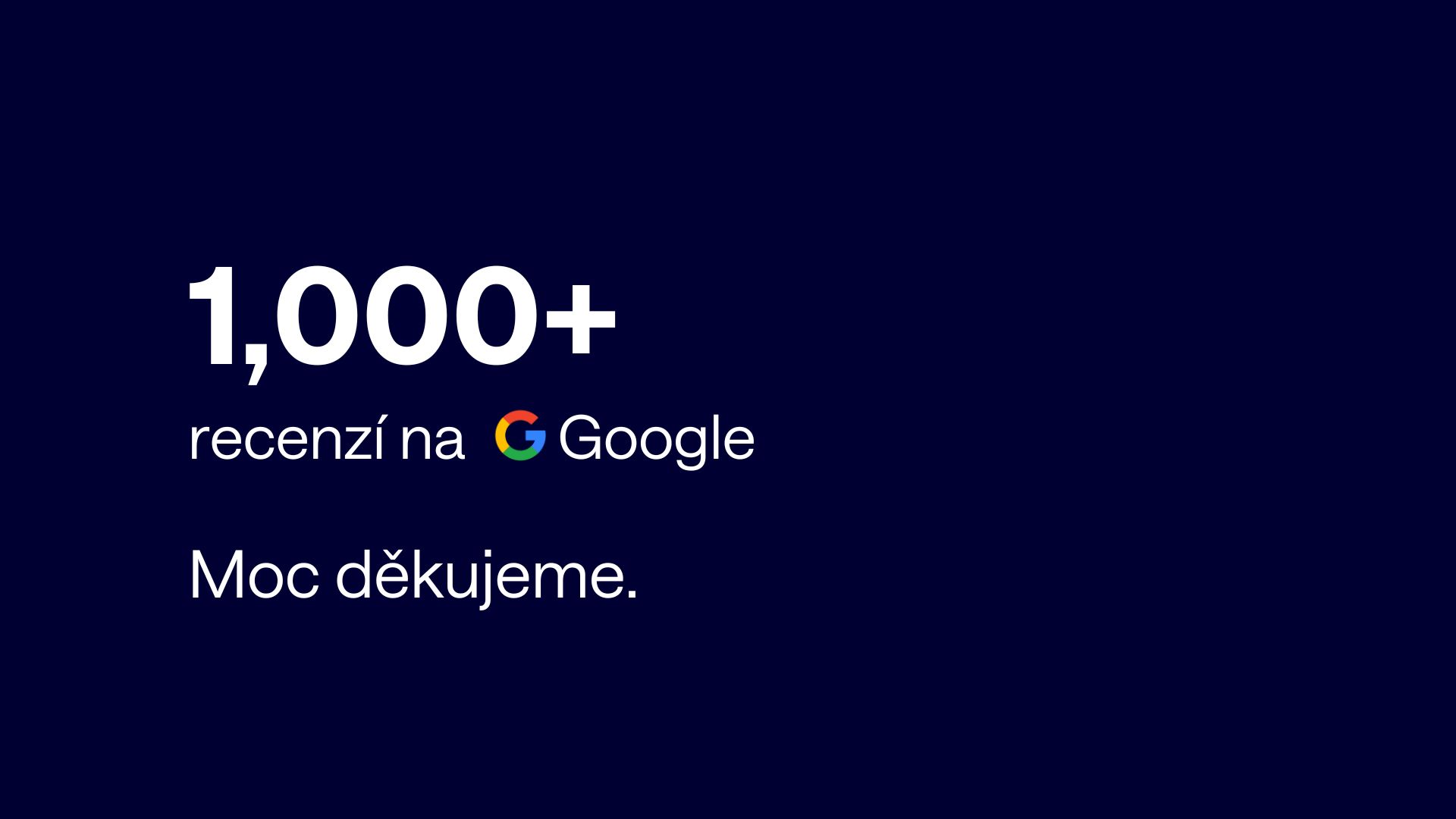 Přečtete si více ze článku Máme přes 1000 recenzí na Google! Děkujeme, že nás děláte nejlepšími!